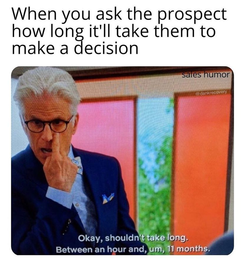 sales meme time to make a decision 