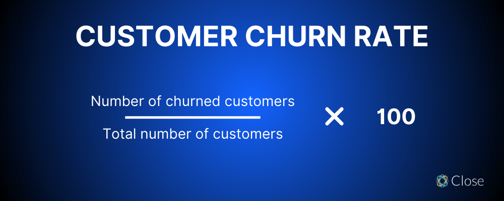 Customer churn rate formula by Close
