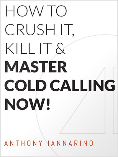 how-to-crush-it-kill-it-master-cold-calling-now